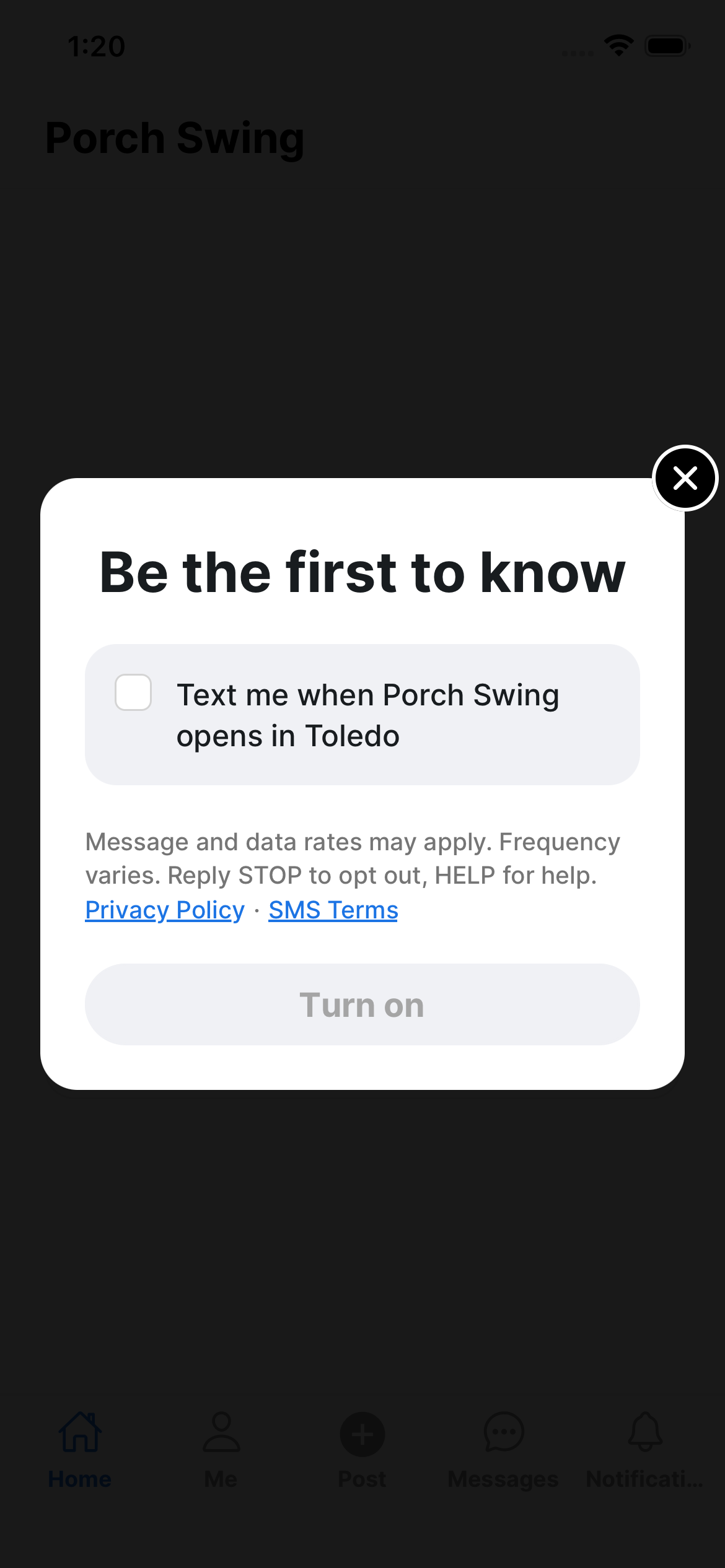 The Porch Swing early-access text message consent card. A heading reads Be the first to know. Below it a checkbox, unchecked, next to the text: Text me when Porch Swing opens in Toledo. Beneath that: Message and data rates may apply. Frequency varies. Reply STOP to opt out, HELP for help. With links to the Privacy Policy and SMS Terms. The Turn on button is greyed out.